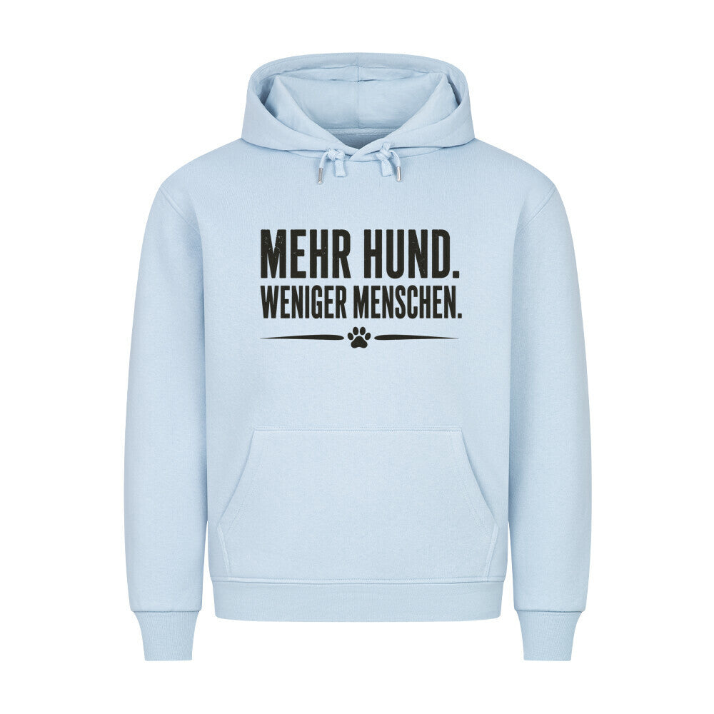 MEHR HUND. WENIGER MENSCHEN. HOODIE. Babyblau – hunde-shirt.de