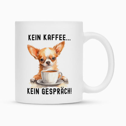 Tasse "Chihuahua - Kein Kaffee..." Weiß – hunde-shirt.de