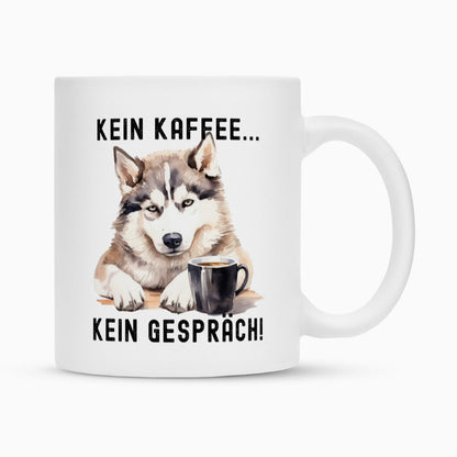 Tasse "Husky - Kein Kaffee..." Weiß – hunde-shirt.de