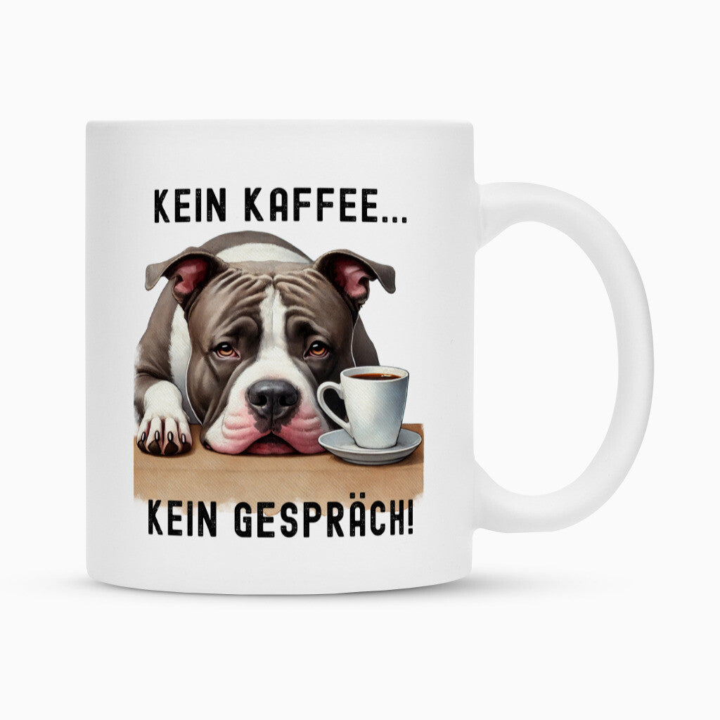 Tasse "Pit Bull - Kein Kaffee..." Weiß – hunde-shirt.de