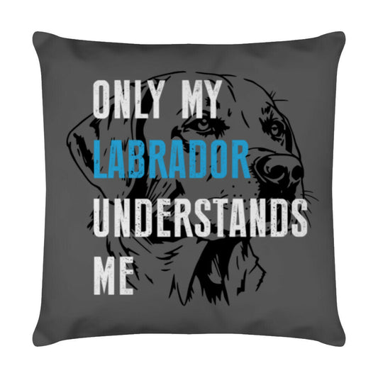 Kissen "Labrador - Only my Labrador..." Weiß – hunde-shirt.de