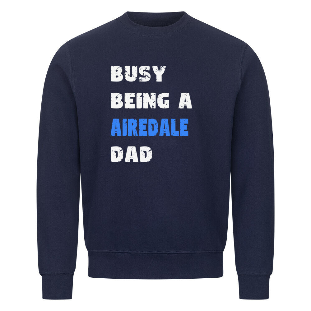 Premium Sweatshirt "Airedale - BUSY DAD" Navy Blue – hunde-shirt.de