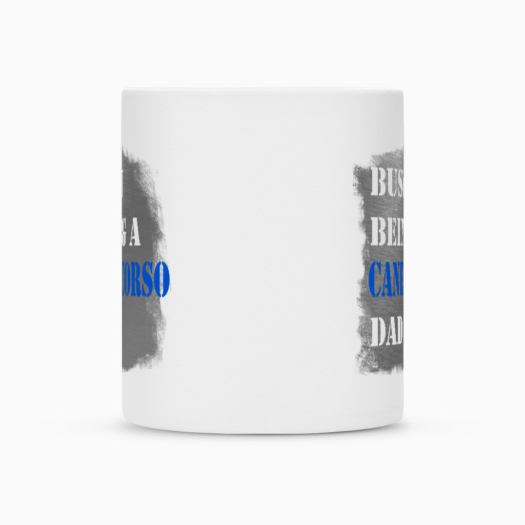 Tasse "Cane Corso - Busy DAD" – hunde-shirt.de