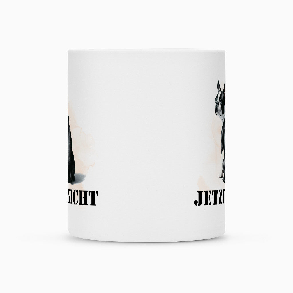 Tasse "Boston Terrier - JETZT NICHT" – hunde-shirt.de