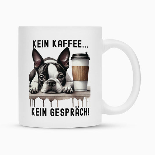 Tasse "Boston Terrier - Kein Kaffee..." Weiß – hunde-shirt.de