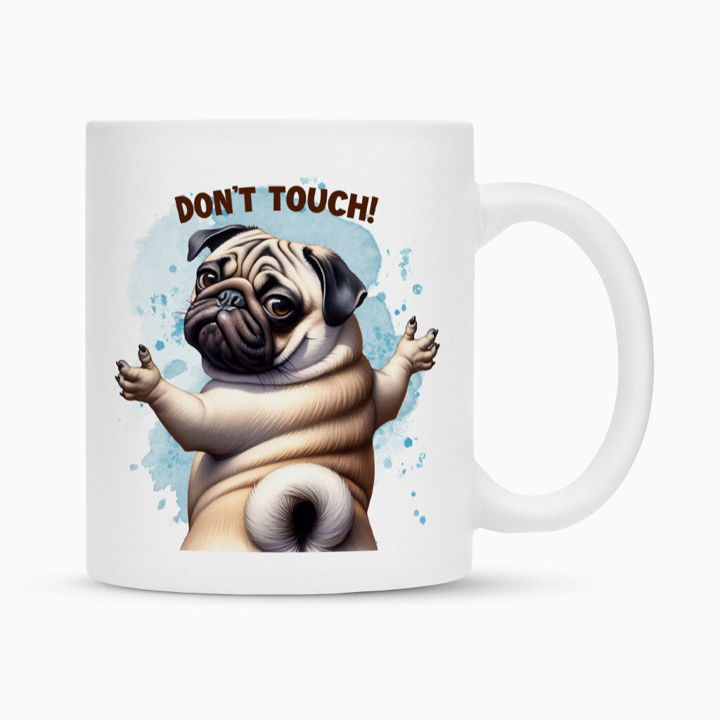 Tasse "Mops - Don´t touch III" Weiß – hunde-shirt.de
