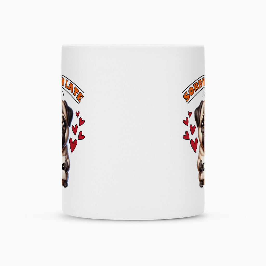 Tasse "Mops - Late..." – hunde-shirt.de