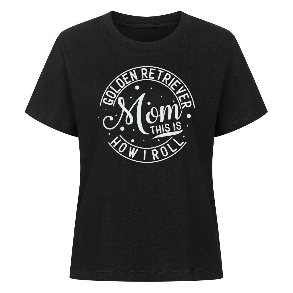 Premium Damen-Shirt "Golden Retriever - How I roll" Schwarz – hunde-shirt.de