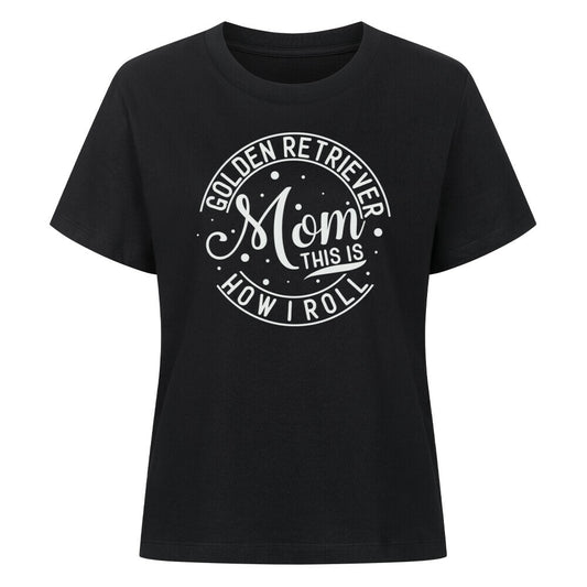 Premium Damen-Shirt "Golden Retriever - How I roll" Schwarz – hunde-shirt.de