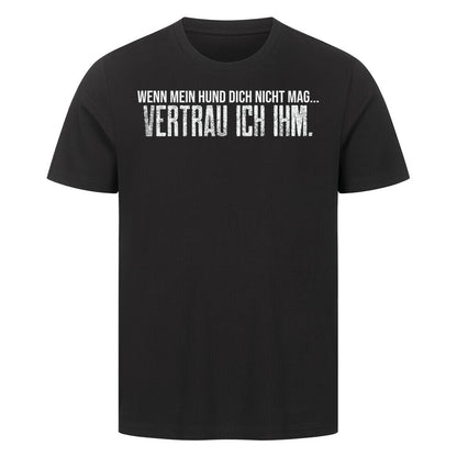 VERTRAU ICH IHM. Schwarz – hunde-shirt.de
