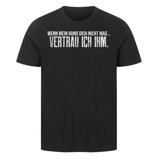 VERTRAU ICH IHM. Schwarz – hunde-shirt.de