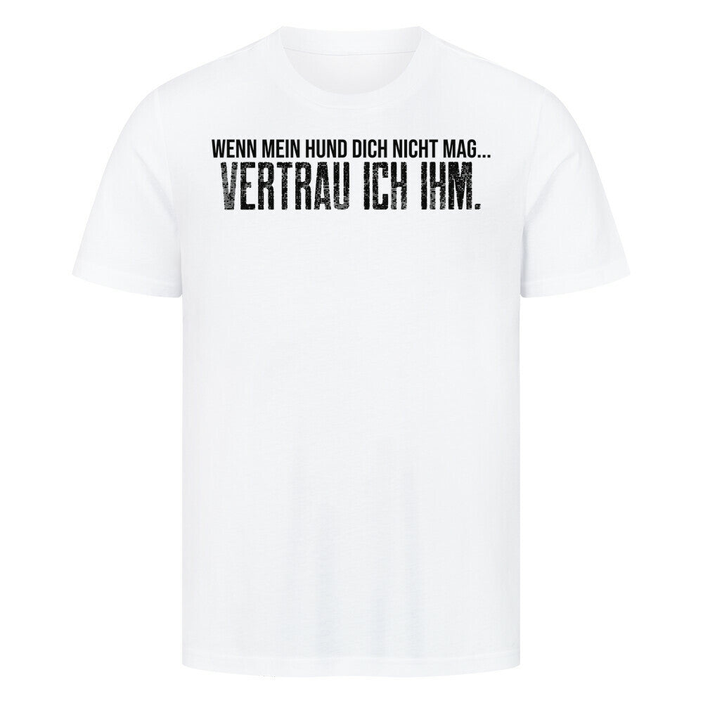 VERTRAU ICH IHM. Weiß – hunde-shirt.de