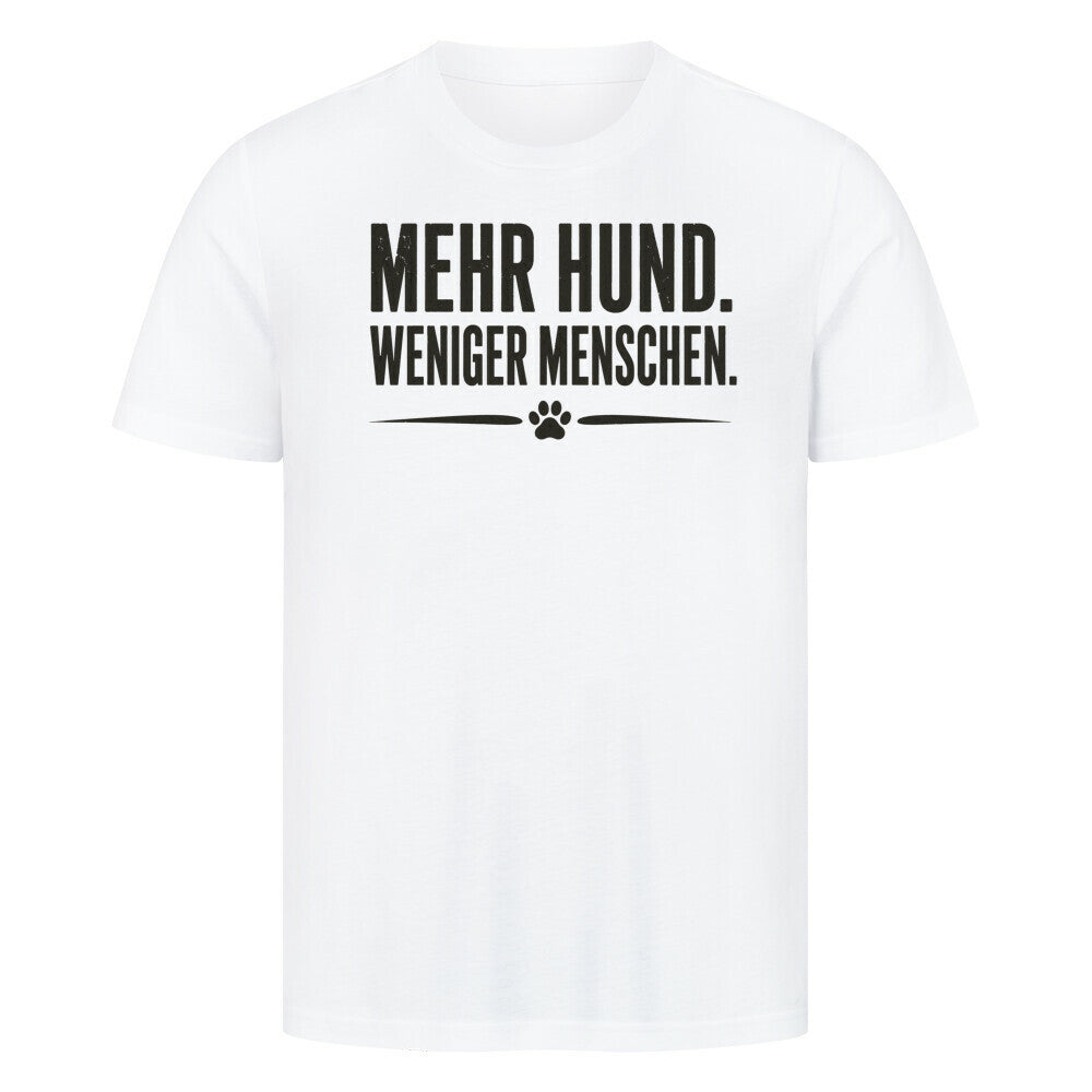 MEHR HUND. WENIGER MENSCHEN. Weiß – hunde-shirt.de