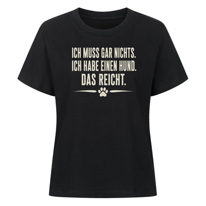 ICH MUSS GAR NICHTS... Schwarz – hunde-shirt.de