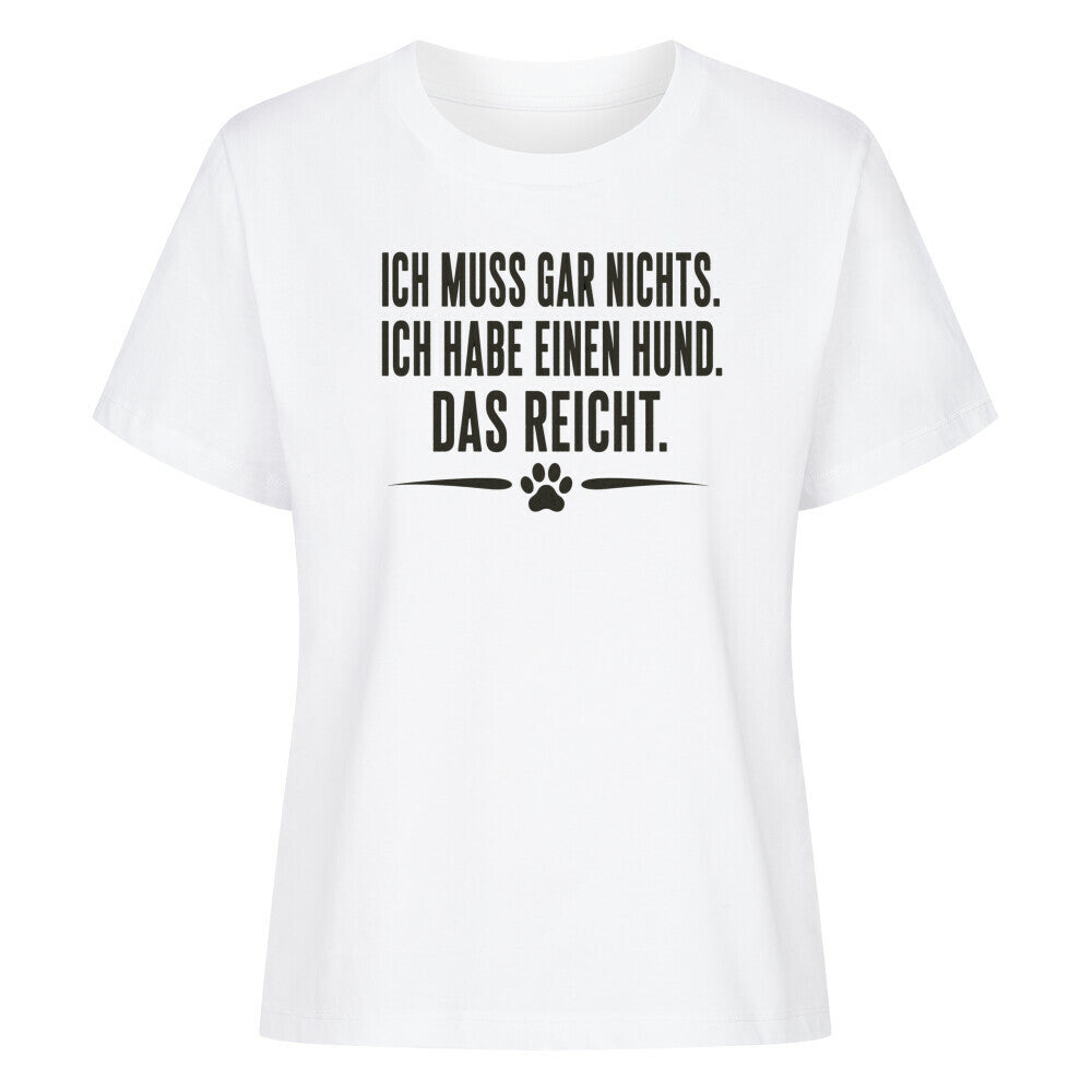 ICH MUSS GAR NICHTS... Weiß – hunde-shirt.de
