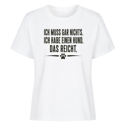 ICH MUSS GAR NICHTS... Weiß – hunde-shirt.de