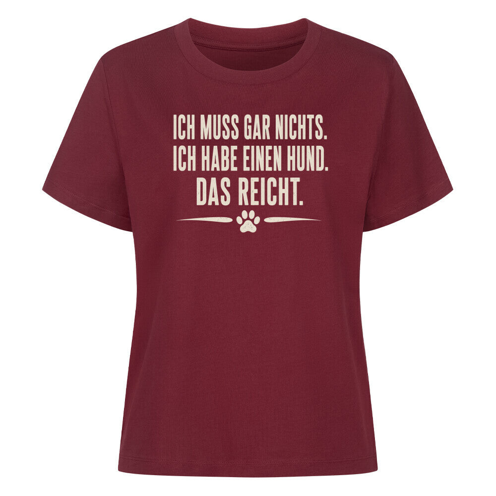 ICH MUSS GAR NICHTS... Burgunder – hunde-shirt.de