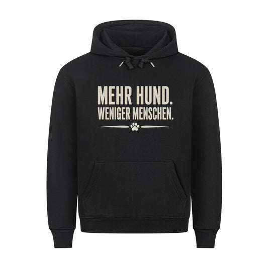 MEHR HUND. WENIGER MENSCHEN. HOODIE. Schwarz – hunde-shirt.de