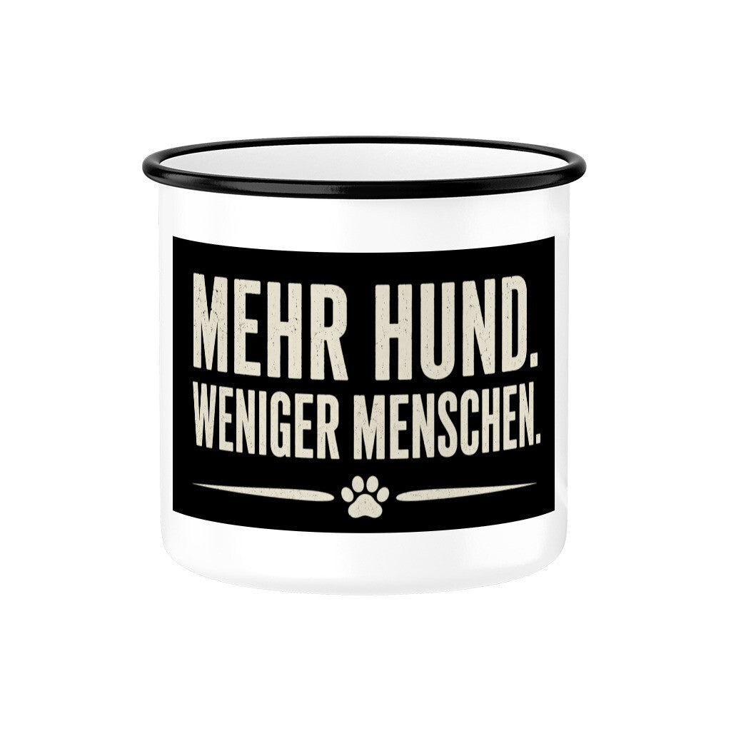 MEHR HUND. WENIGER MENSCHEN. EMAILLE TASSE. Schwarz – hunde-shirt.de